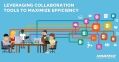LEVERAGING COLLABORATION TOOLS TO MAXIMIZE EFFICIENCY